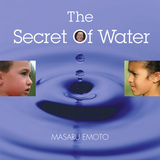 Secret Of Water For The Children Of The World By Masaru Emoto (Kids)